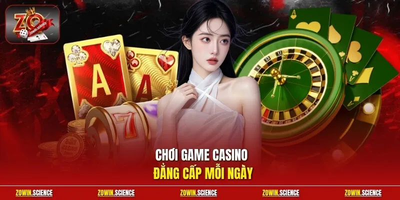 Chơi game casino đẳng cấp mỗi ngày