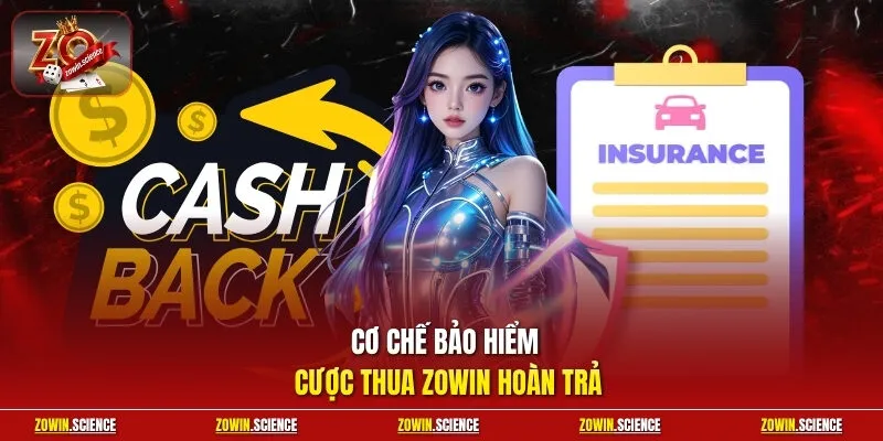 Cơ chế bảo hiểm cược thua zowin hoàn trả