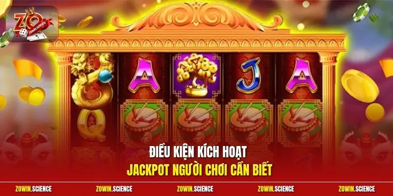 Điều kiện kích hoạt Jackpot người chơi cần biết