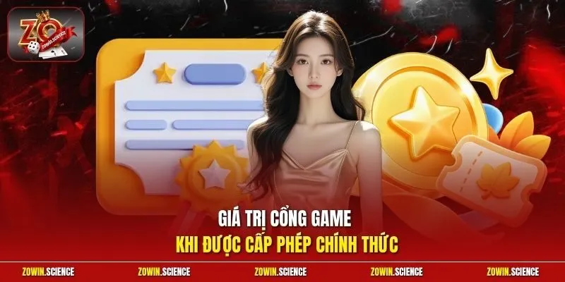 Giá trị cổng game khi được cấp phép chính thức