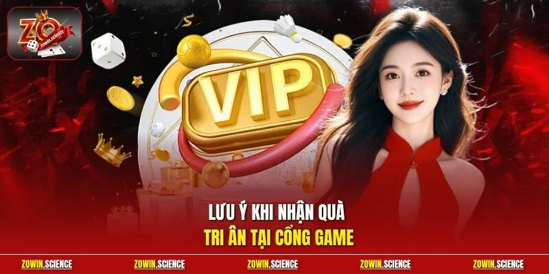 Lưu ý khi nhận quà tri ân tại cổng game