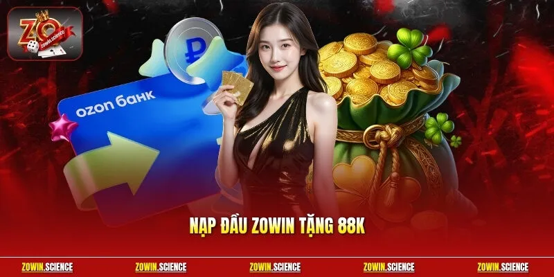 Nạp đầu zowin tặng 88K