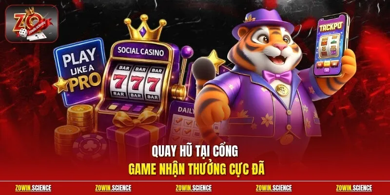 Quay hũ tại cổng game nhận thưởng cực đã