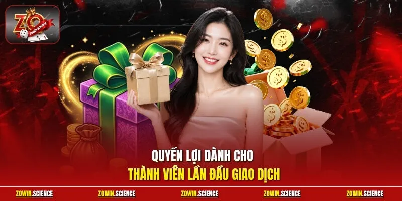 Quyền lợi dành cho thành viên lần đầu giao dịch