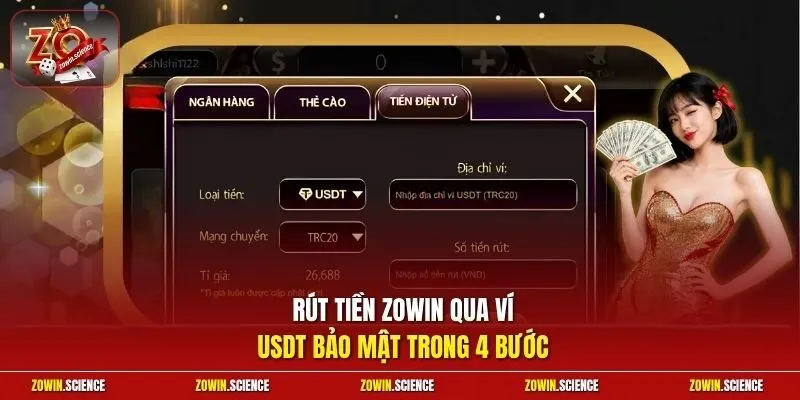 Rút tiền Zowin qua ví USDT bảo mật trong 4 bước