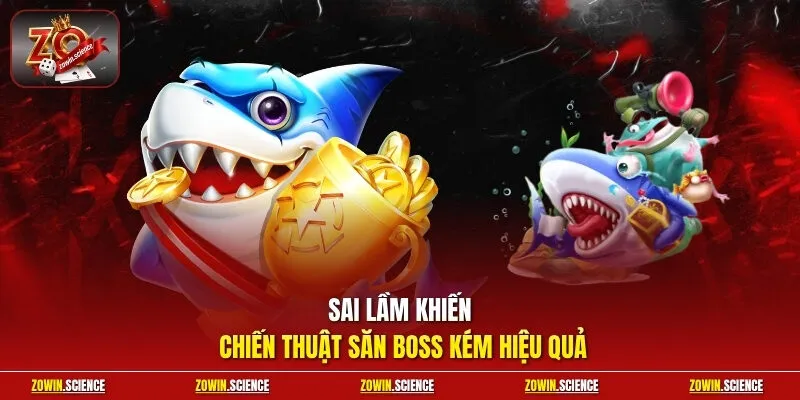 Sai lầm khiến chiến thuật săn boss kém hiệu quả