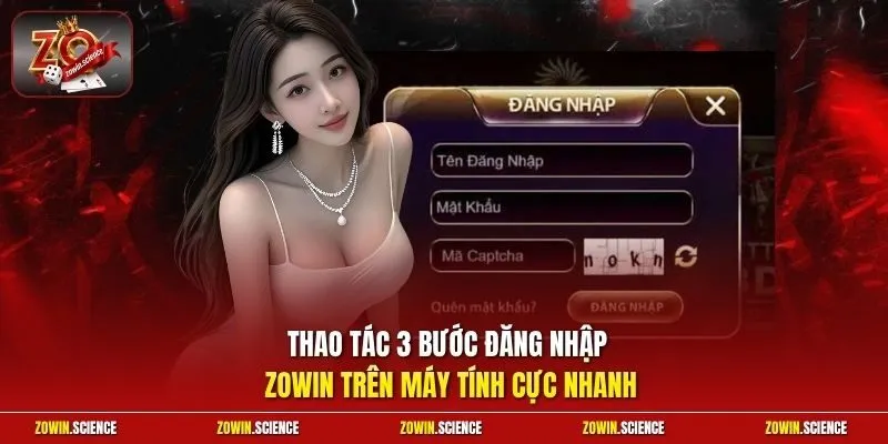 Thao tác 3 bước đăng nhập Zowin trên máy tính cực nhanh