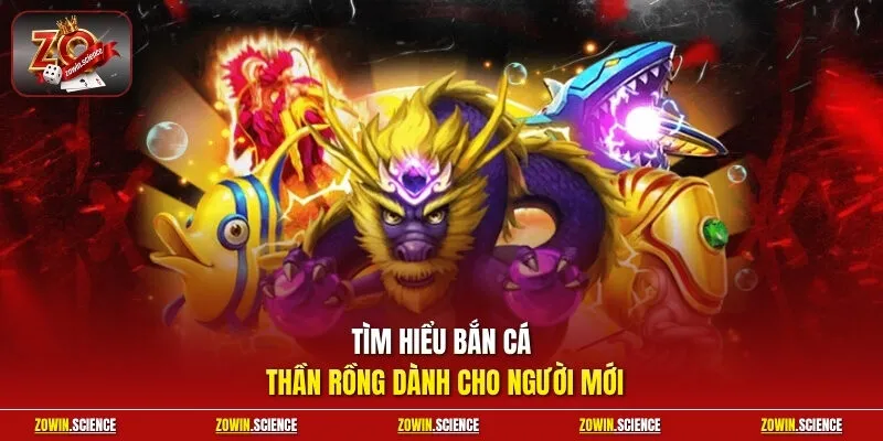 Tìm hiểu bắn cá Thần Rồng dành cho người mới