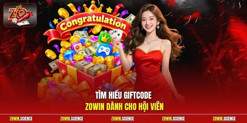 Tìm hiểu Giftcode zowin dành cho hội viên