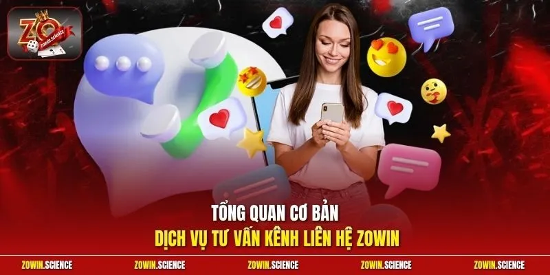 Tổng quan cơ bản dịch vụ tư vấn kênh liên hệ zowin