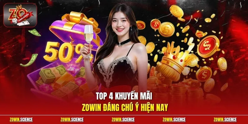 Top 4 khuyến mãi Zowin đáng chú ý hiện nay
