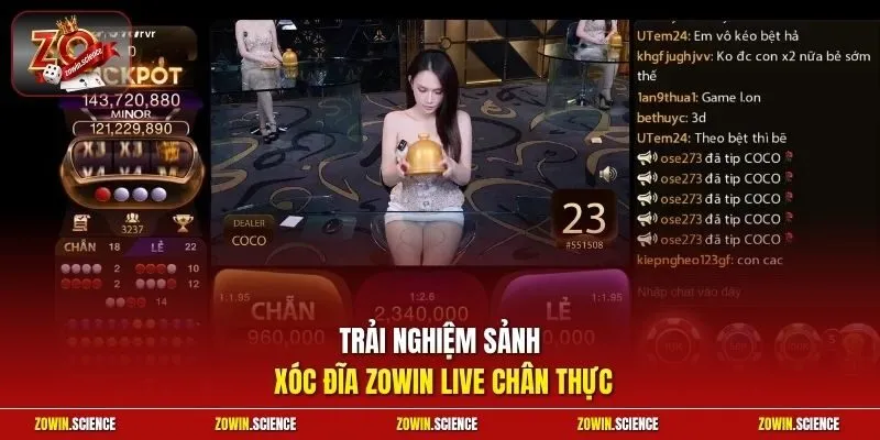 Trải nghiệm sảnh xóc đĩa Zowin Live chân thực