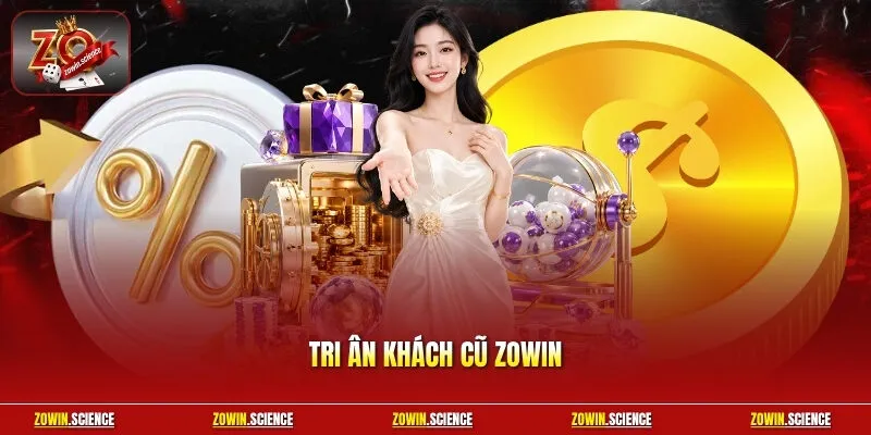 Tri ân khách cũ zowin