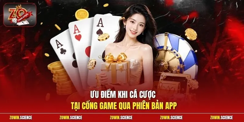 Ưu điểm khi cá cược tại cổng game qua phiên bản app