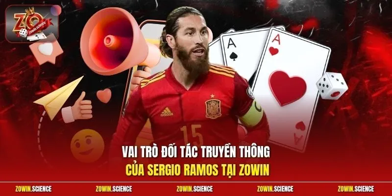 Vai trò đối tác truyền thông của Sergio Ramos tại zowin